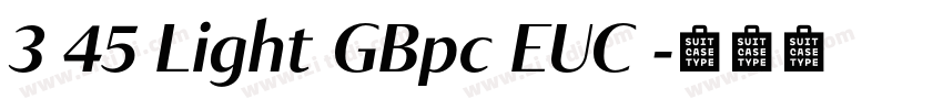 3 45 Light GBpc EUC 字体转换 3 45 Light GBpc EUC 字体转换